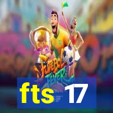 fts 17