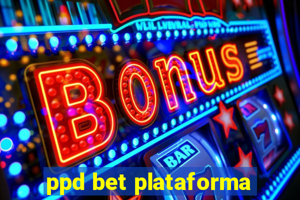 ppd bet plataforma