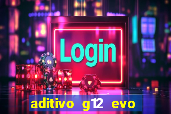 aditivo g12 evo ficha tecnica