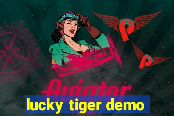 lucky tiger demo