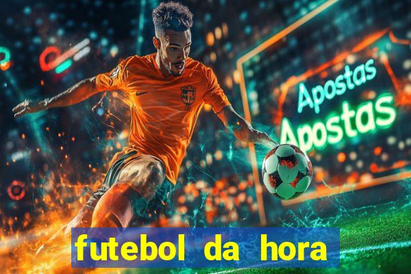 futebol da hora 3.7 ao vivo