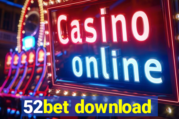 52bet download