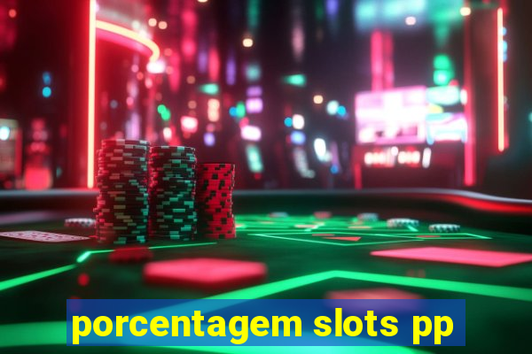 porcentagem slots pp