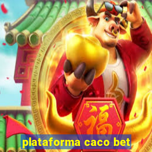 plataforma caco bet