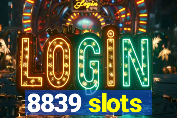 8839 slots