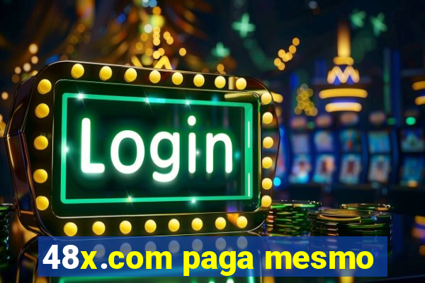 48x.com paga mesmo