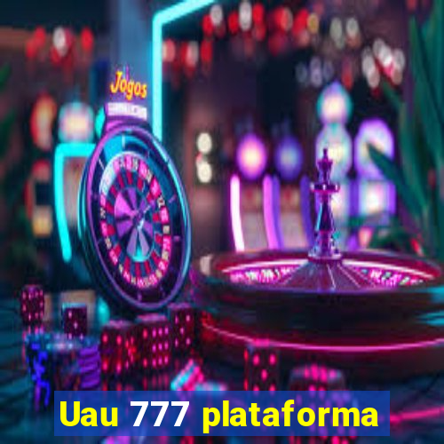 Uau 777 plataforma