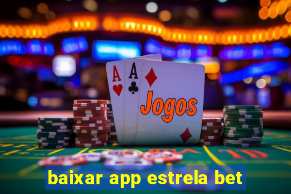 baixar app estrela bet