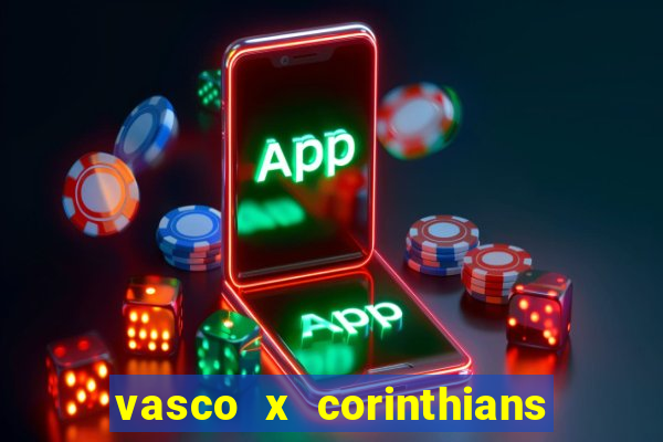 vasco x corinthians primeiro turno