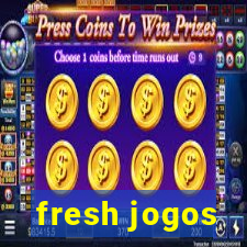 fresh jogos