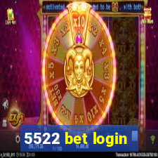 5522 bet login