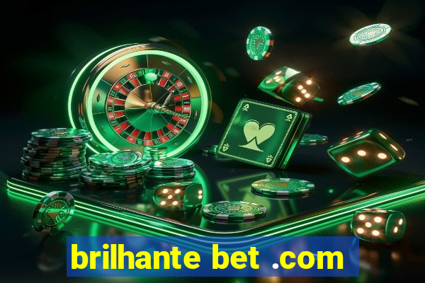 brilhante bet .com