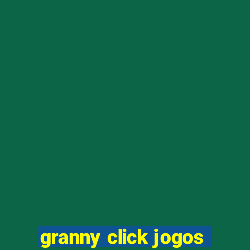 granny click jogos