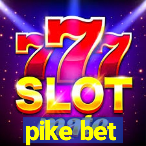 pike bet