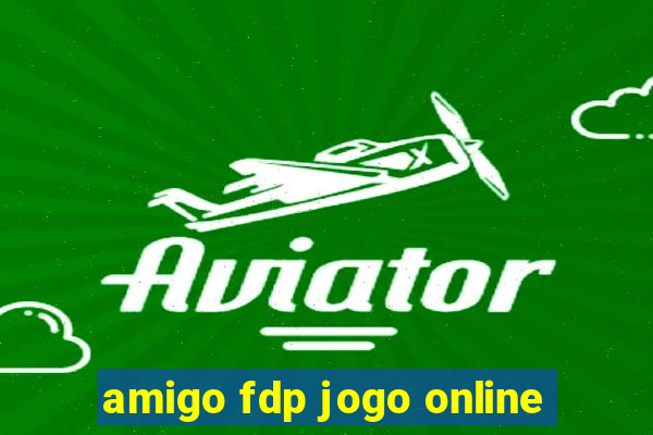 amigo fdp jogo online