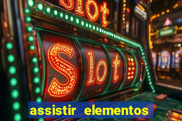 assistir elementos filme completo dublado