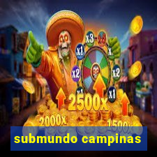 submundo campinas