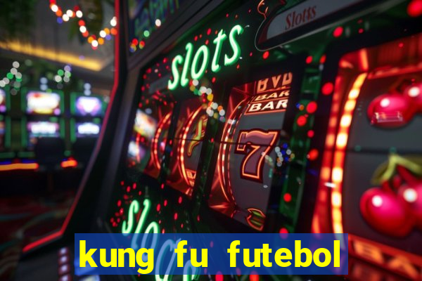 kung fu futebol clube dublado torrent