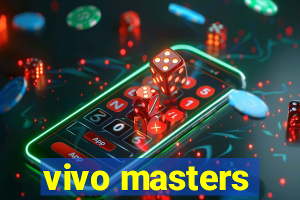 vivo masters