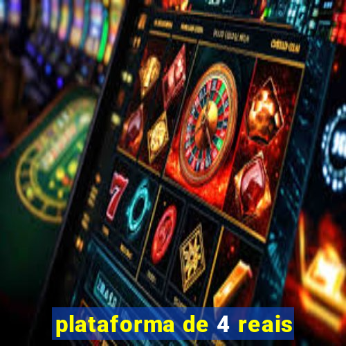 plataforma de 4 reais