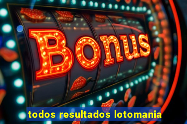 todos resultados lotomania