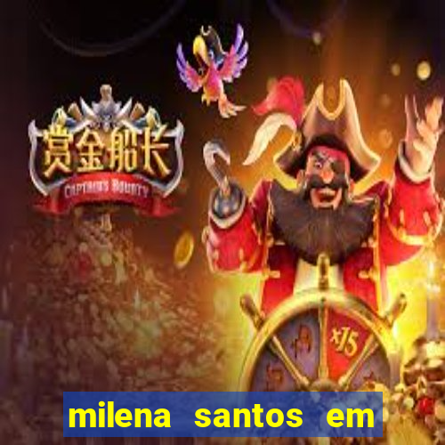 milena santos em vizinhas gostosas