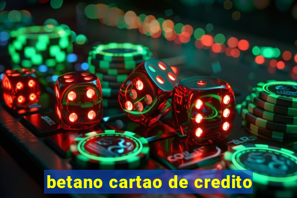 betano cartao de credito