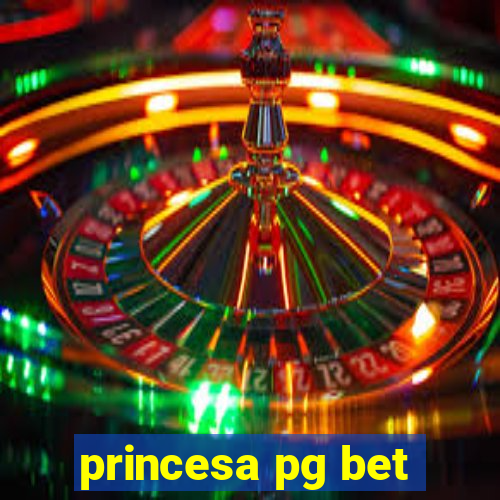 princesa pg bet