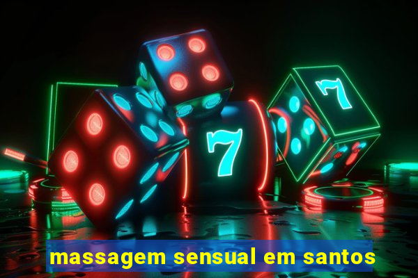 massagem sensual em santos