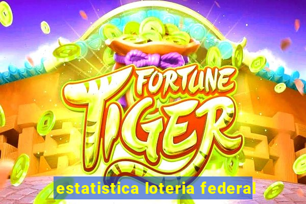 estatistica loteria federal