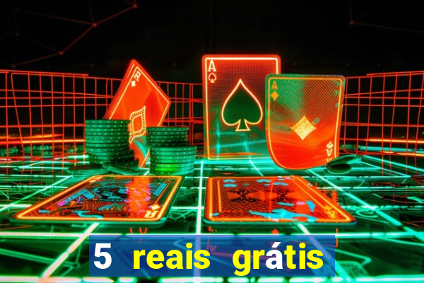 5 reais grátis para apostar cassino