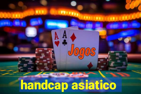 handcap asiatico