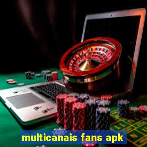 multicanais fans apk