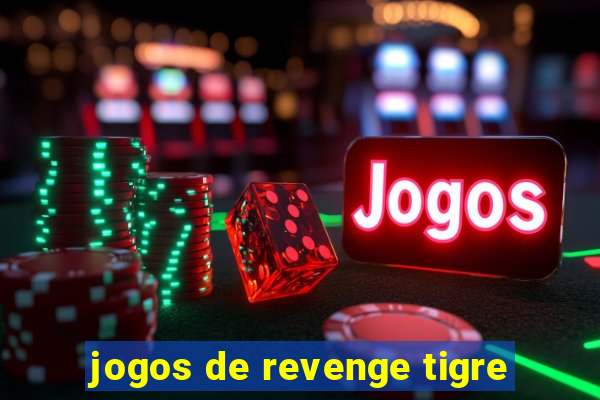 jogos de revenge tigre