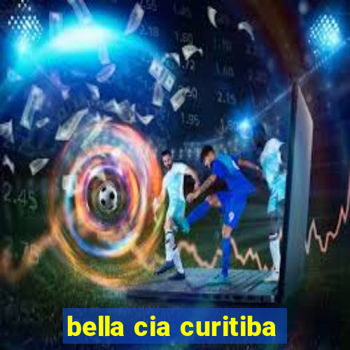 bella cia curitiba