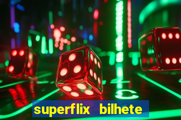 superflix bilhete de loteria