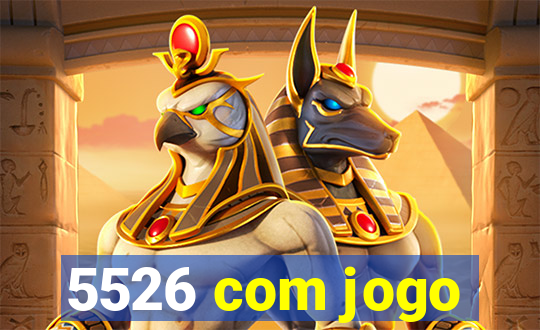 5526 com jogo