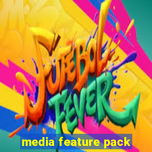 media feature pack