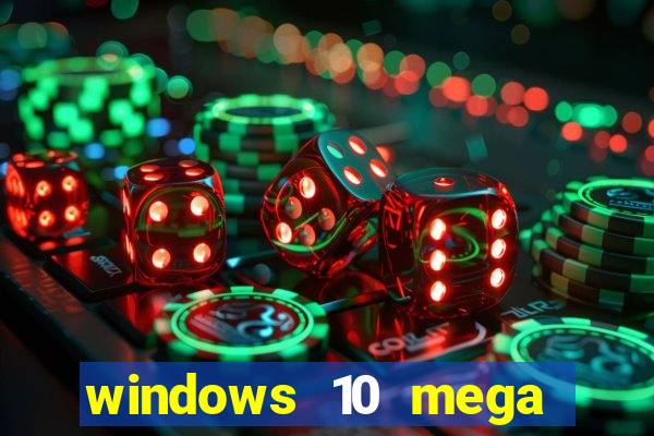 windows 10 mega lite download