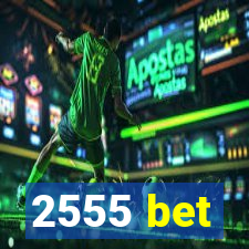 2555 bet