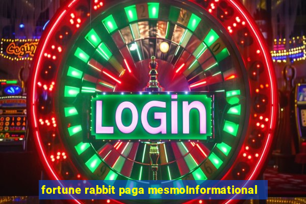 fortune rabbit paga mesmoInformational