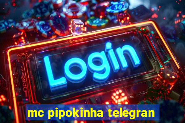 mc pipokinha telegran