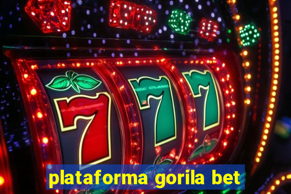 plataforma gorila bet