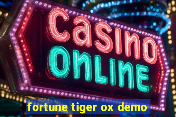 fortune tiger ox demo