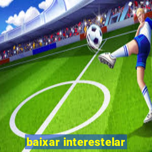 baixar interestelar