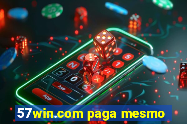 57win.com paga mesmo