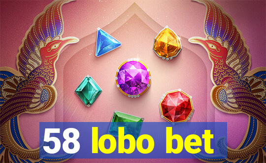 58 lobo bet