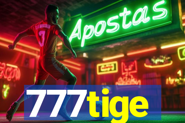 777tige