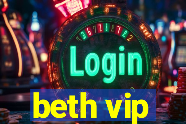 beth vip