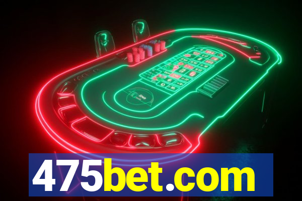 475bet.com